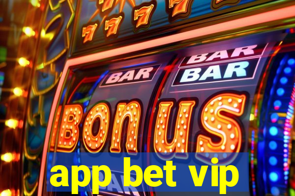 app bet vip